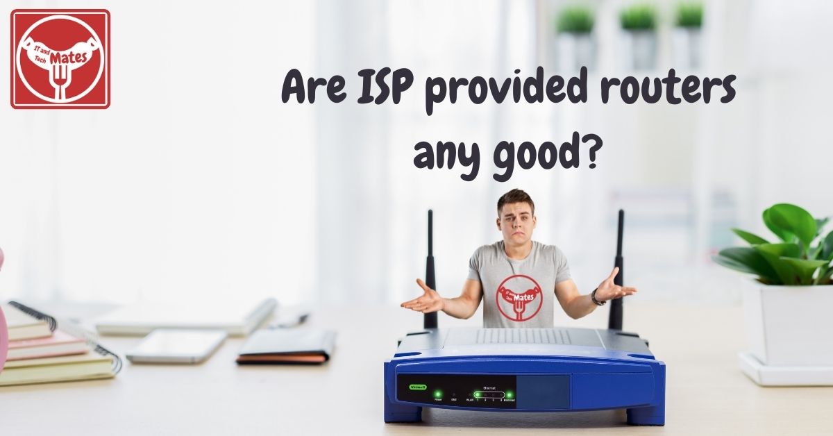 Are ISP provided routers any good? It could be your WiFi bottleneck!