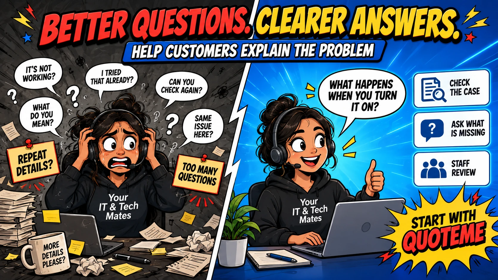 Your IT & Tech Mates comic contrasts repeated questions with a focused support question and staff review: Better questions. Clearer answers.