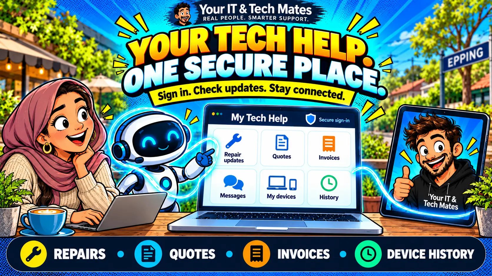 Your IT & Tech Mates comic illustration showing a customer, AI robot and technician with a secure My Tech Help dashboard for repairs, quotes, invoices, messages and device history.
